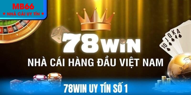 Ưu điểm độc đáo của 78WIN