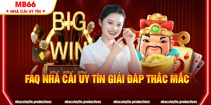 Nhà cái uy tín giải đáp các thắc mắc cho hội viên