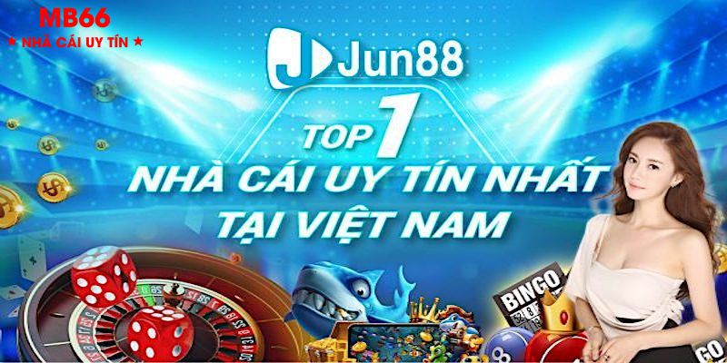 Đánh giá ưu điểm nhà cái Jun88