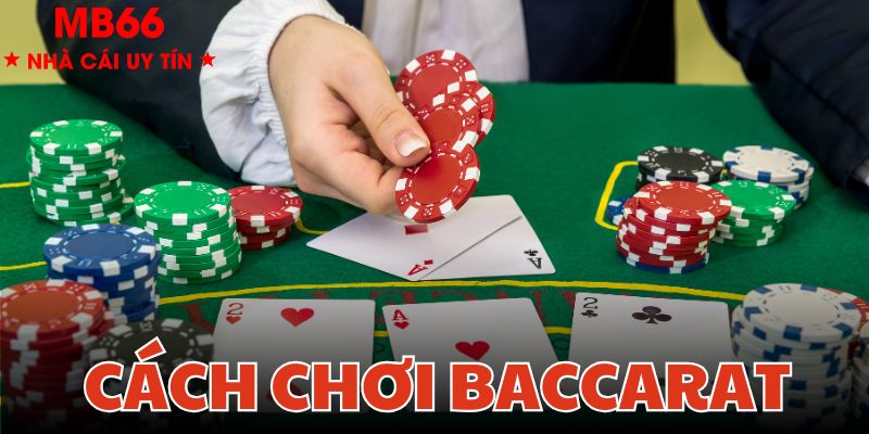 Cách Chơi Baccarat Chuẩn Chỉ, Mới Nhất Dễ Thắng Năm 2025