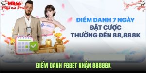 Điểm Danh F8bet Nhận 88888k - Thể Lệ Ưu Đãi Chào Đón 2025