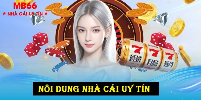 Nhà Cái Uy Tín với các nội dung quan trọng 