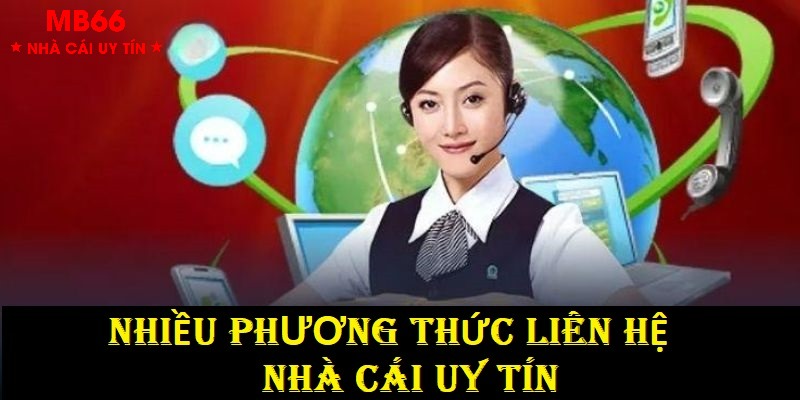 Nhiều phương thức kết nối với tổng đài viên 