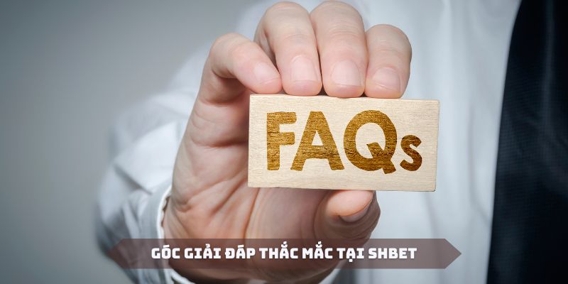 Những thắc mắc của hội viên luôn được SHBET giải đáp cặn kẽ